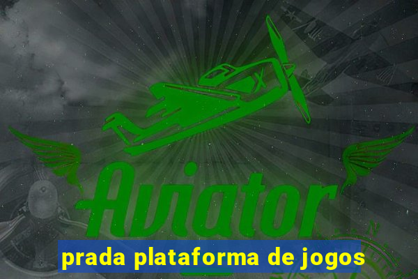 prada plataforma de jogos